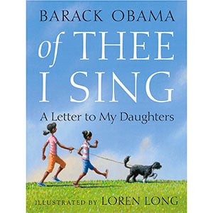 Of Thee I Sing: A Letter to My Daughters by Barack Obama