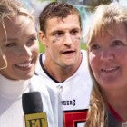 Rob Gronkowski’s Girlfriend and Mom Dish on Life With the Football MVP (Exclusive)